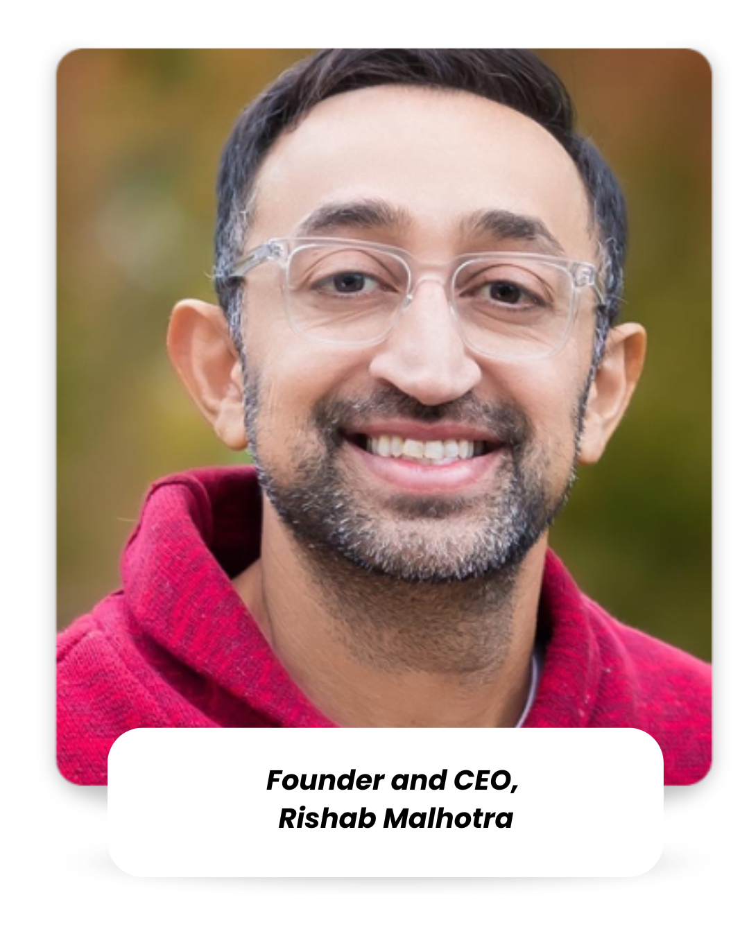 Founder and CEO, Rishab Malhotra